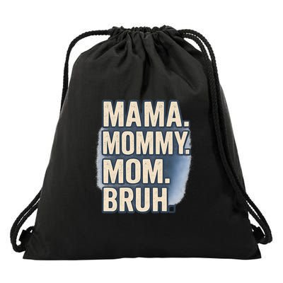 Mama Mommy Mom Bruh Drawstring Bag