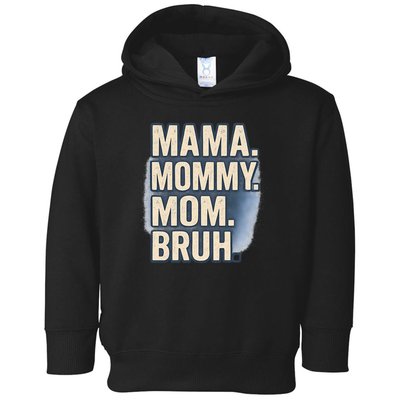 Mama Mommy Mom Bruh Toddler Hoodie