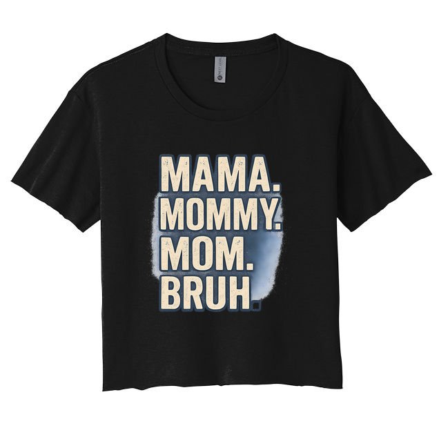 Mama Mommy Mom Bruh Women's Crop Top Tee