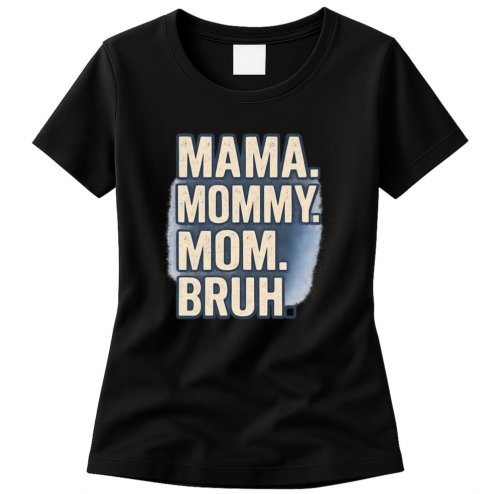 Mama Mommy Mom Bruh Womens T-Shirt