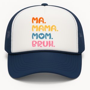 Ma Mama Mom Bruh Mother Mommy Mother's Day Humor And Funny Trucker Hat