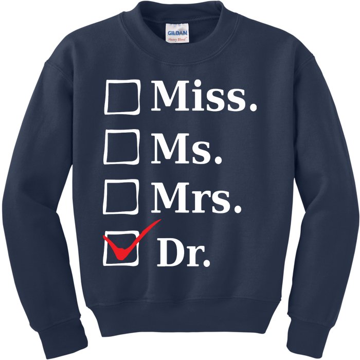 Miss Ms Mrs Dr Funny Tee For Doctors Med School Students Kids Sweatshirt