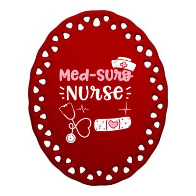 Medsurg: Medsurg Nurse Nurse Sayings Gift Ceramic Oval Ornament