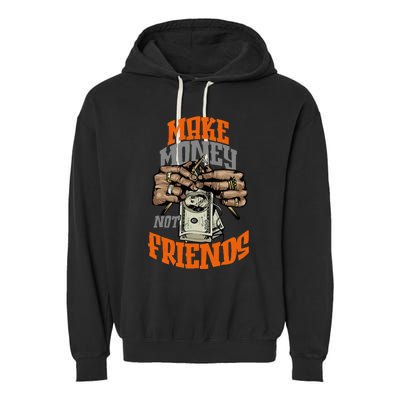 Make Money Not Friends Olive Army Solar Orange Color Match Garment-Dyed Fleece Hoodie