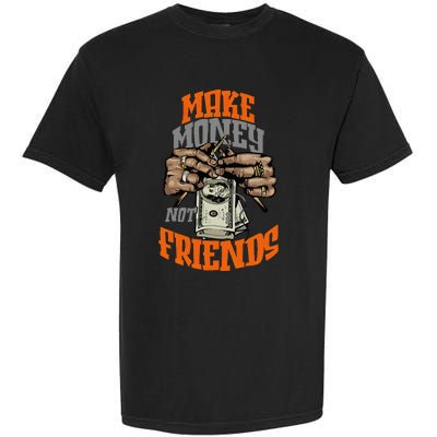 Make Money Not Friends Olive Army Solar Orange Color Match Garment-Dyed Heavyweight T-Shirt