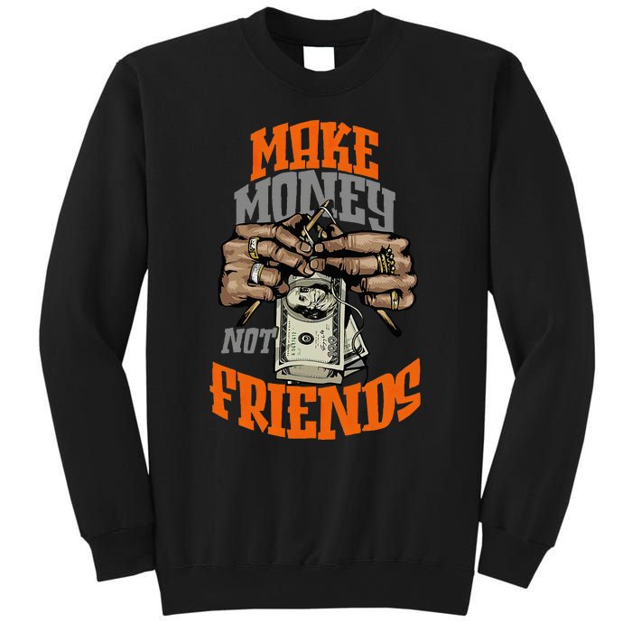 Make Money Not Friends Olive Army Solar Orange Color Match Sweatshirt