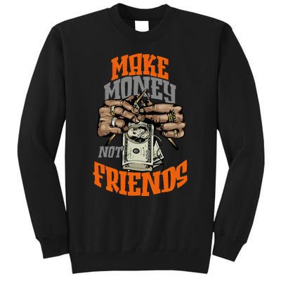 Make Money Not Friends Olive Army Solar Orange Color Match Tall Sweatshirt