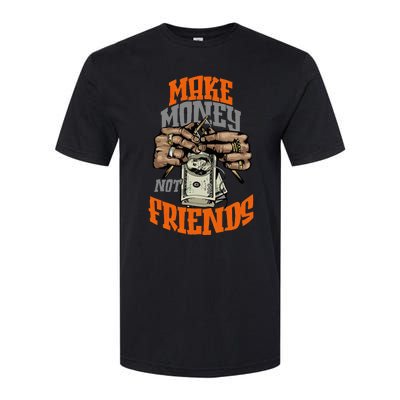 Make Money Not Friends Olive Army Solar Orange Color Match Softstyle CVC T-Shirt