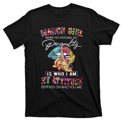 MARCH MAKE NO MISTAKE MY PERSONALITY Lips Hippie T-Shirt