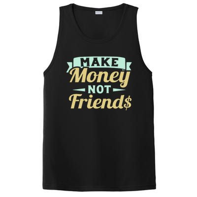 Make Money Not Friends Funny T PosiCharge Competitor Tank