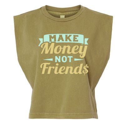 Make Money Not Friends Funny T Garment-Dyed Women's Muscle Tee