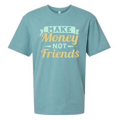 Make Money Not Friends Funny T Sueded Cloud Jersey T-Shirt