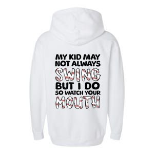 Mykid May Not Always Swing But I Do (Message On Back) Garment-Dyed Fleece Hoodie