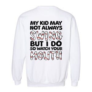 Mykid May Not Always Swing But I Do (Message On Back) Garment-Dyed Sweatshirt