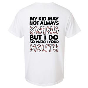 Mykid May Not Always Swing But I Do (Message On Back) Garment-Dyed Heavyweight T-Shirt