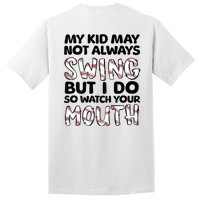 Mykid May Not Always Swing But I Do (Message On Back) Tall T-Shirt