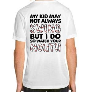 Mykid May Not Always Swing But I Do (Message On Back) Adult ChromaSoft Performance T-Shirt