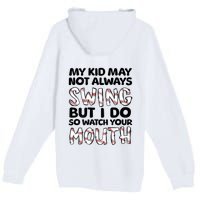 Mykid May Not Always Swing But I Do (Message On Back) Premium Pullover Hoodie