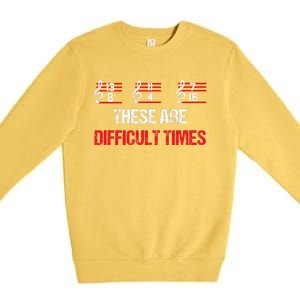 Musician Music Notes  These Are Difficult Times  Premium Crewneck Sweatshirt