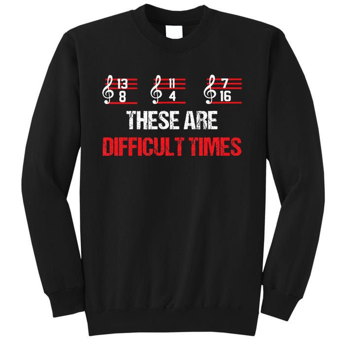 Musician Music Notes  These Are Difficult Times  Sweatshirt