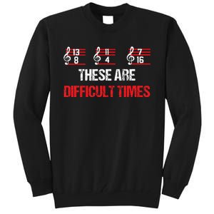 Musician Music Notes  These Are Difficult Times  Tall Sweatshirt