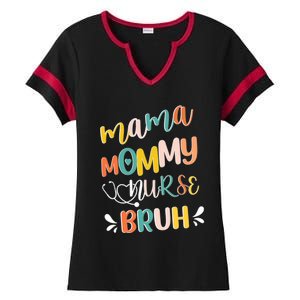 Mama Mommy Nurse Bruh Mother Day's Gift For Nurse Mama To Bruh Ladies Halftime Notch Neck Tee