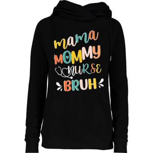 Mama Mommy Nurse Bruh Mother Day's Gift For Nurse Mama To Bruh Womens Funnel Neck Pullover Hood