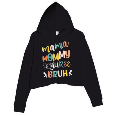 Mama Mommy Nurse Bruh Mother Day's Gift For Nurse Mama To Bruh Crop Fleece Hoodie