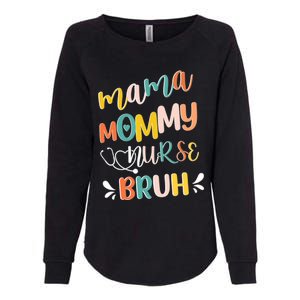 Mama Mommy Nurse Bruh Mother Day's Gift For Nurse Mama To Bruh Womens California Wash Sweatshirt