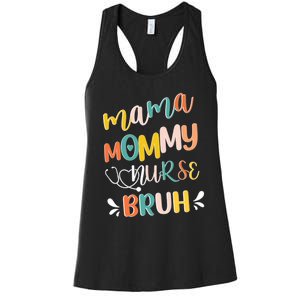 Mama Mommy Nurse Bruh Mother Day's Gift For Nurse Mama To Bruh Women's Racerback Tank