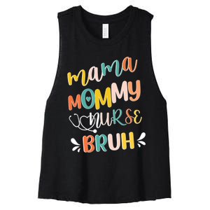 Mama Mommy Nurse Bruh Mother Day's Gift For Nurse Mama To Bruh Women's Racerback Cropped Tank