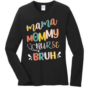 Mama Mommy Nurse Bruh Mother Day's Gift For Nurse Mama To Bruh Ladies Long Sleeve Shirt