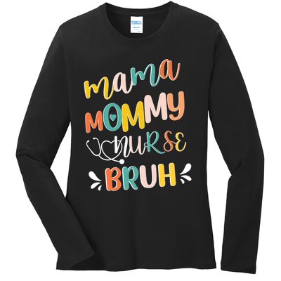 Mama Mommy Nurse Bruh Mother Day's Gift For Nurse Mama To Bruh Ladies Long Sleeve Shirt