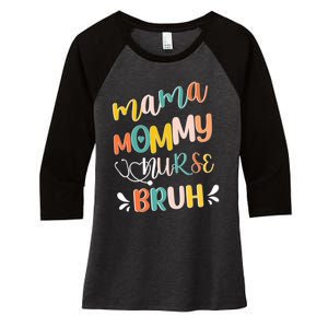 Mama Mommy Nurse Bruh Mother Day's Gift For Nurse Mama To Bruh Women's Tri-Blend 3/4-Sleeve Raglan Shirt