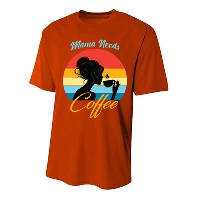 Mom Mama Needs Coffee Gift Performance Sprint T-Shirt