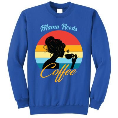 Mom Mama Needs Coffee Gift Sweatshirt