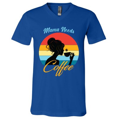 Mom Mama Needs Coffee Gift V-Neck T-Shirt