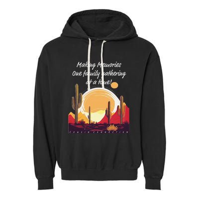 Making Memories One Family Gathering At A Time! Reunion Garment-Dyed Fleece Hoodie