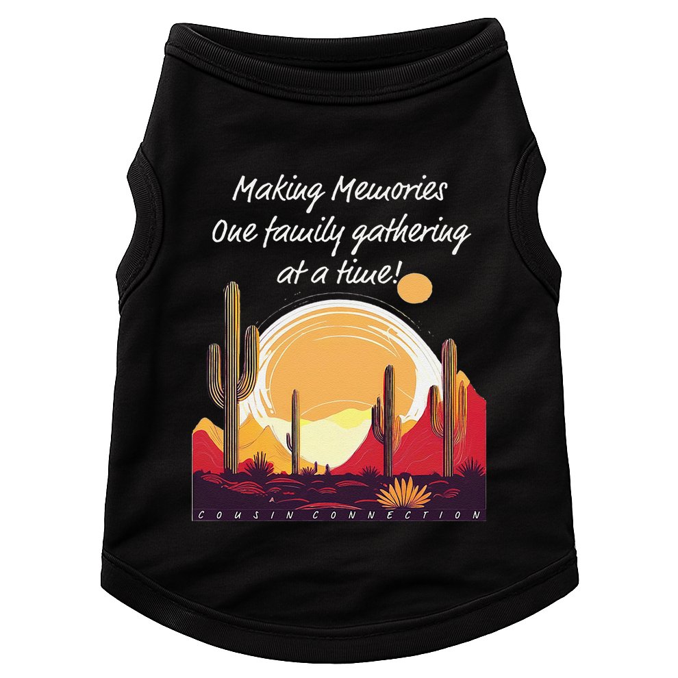 Making Memories One Family Gathering At A Time! Reunion Doggie Tank