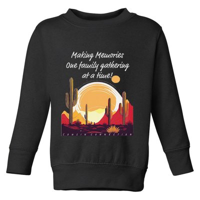 Making Memories One Family Gathering At A Time! Reunion Toddler Sweatshirt