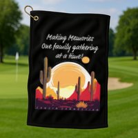 Making Memories One Family Gathering At A Time! Reunion Golf Towel