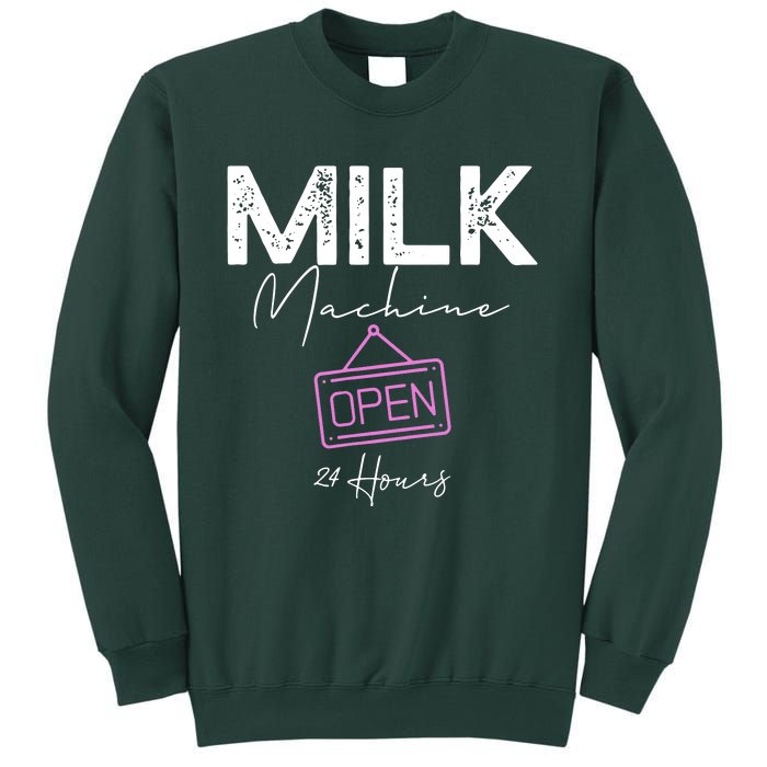 Milk Machine Open 24 Hours Sweatshirt