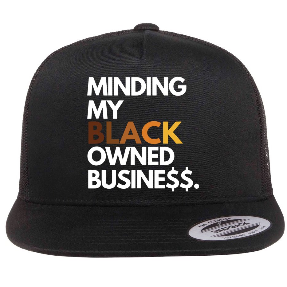 Minding My Owned Black Business Flat Bill Trucker Hat