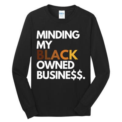 Minding My Owned Black Business Tall Long Sleeve T-Shirt