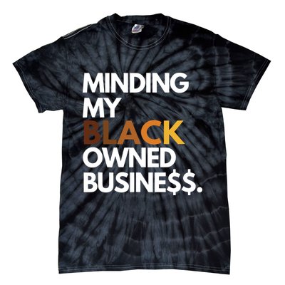 Minding My Owned Black Business Tie-Dye T-Shirt