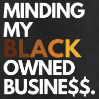 Minding My Owned Black Business Hat