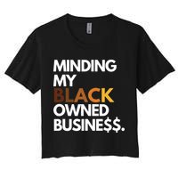 Minding My Owned Black Business Women's Crop Top Tee