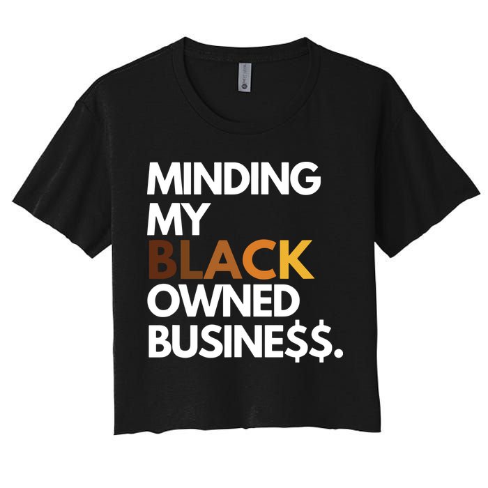 Minding My Owned Black Business Women's Crop Top Tee
