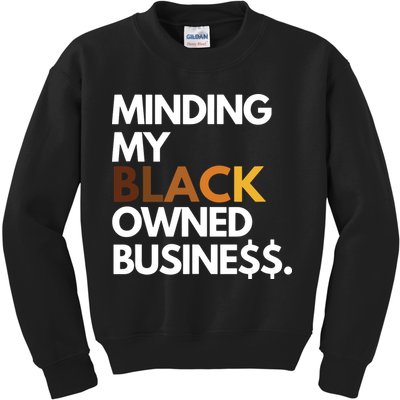 Minding My Owned Black Business Kids Sweatshirt