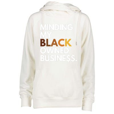 Minding My Owned Black Business Womens Funnel Neck Pullover Hood